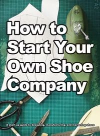 Produktbild: How To Start Your Own Shoe Company