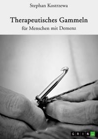Produktbild: Therapeutisches Gammeln f&uuml;r Menschen mit Demenz