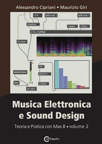 Produktbild: Musica Elettronica e Sound Design - Teoria e Pratica con Max 8 - volume 2 (Terza Edizione)
