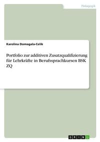 Produktbild: Portfolio zur additiven Zusatzqualifizierung f&uuml;r Lehrkr&auml;fte in Berufssprachkursen BSK ZQ