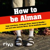 Bild vom Artikel How to be Alman vom Autor 