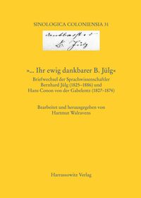 Produktbild: '... Ihr ewig dankbarer B. J&uuml;lg' Briefwechsel der Sprachwissenschaftler Bernhard J&uuml;lg (1825&ndash;1886) und Hans Conon von der Gabelentz (1807&ndash;1874)