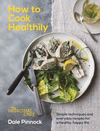 Produktbild: Pinnock, D: The Medicinal Chef: How to Cook Healthily