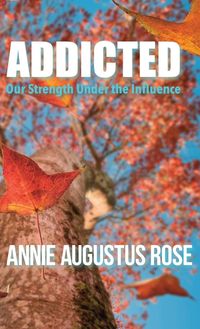 Bild vom Artikel Addicted vom Autor Annie Augustus Rose