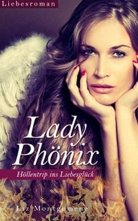 Produktbild: Lady Ph&ouml;nix - H&ouml;llentrip ins Liebesgl&uuml;ck