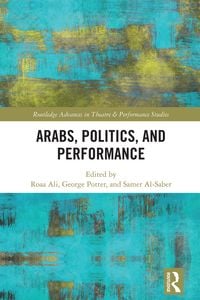 Produktbild: Arabs, Politics, and Performance