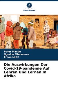 Produktbild: Die Auswirkungen Der Covid-19-pandemie Auf Lehren Und Lernen In Afrika