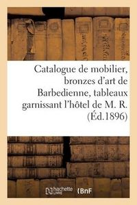 Produktbild: Catalogue de Mobilier, Bronzes d'Art de Barbedienne, Tableaux Et Aquarelles Modernes