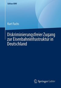 Produktbild: Diskriminierungsfreier Zugang zur Eisenbahninfrastruktur in Deutschland