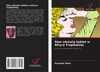 Produktbild: Okwa, O: Stan zdrowia kobiet w Afryce Tropikalnej