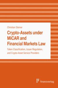 Produktbild: Crypto-Assets under MiCAR and Financial Markets Law