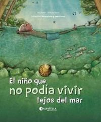 Produktbild: El ni&ntilde;o que no pod&iacute;a vivir lejos del mar : la resiliencia