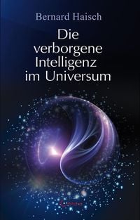 Bild vom Artikel Die verborgene Intelligenz im Universum vom Autor Bernard Haisch