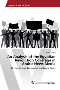 Produktbild: An Analysis of the Egyptian Revolution Coverage in Arabic News Media