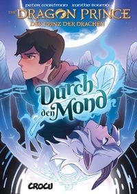 Dragon Prince - Der Prinz der Drachen 1: Durch den Mond von Peter Wartman