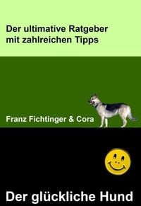 Bild vom Artikel Fichtinger, F: Der glückliche Hund vom Autor Franz Fichtinger