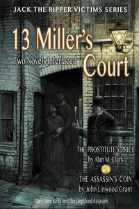 Produktbild: 13 Miller's Court: A Novel of Mary Jane Kelly and the Deptford Assassin (Jack the Ripper Victims Series, #6)