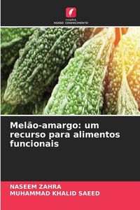 Produktbild: Mel&atilde;o-amargo: um recurso para alimentos funcionais