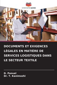 Produktbild: Documents Et Exigences L&eacute;gales En Mati&egrave;re De Services Logistiques Dans Le Secteur Textile