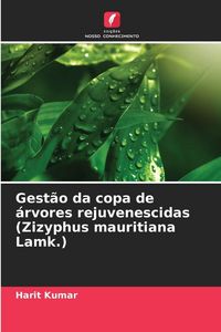 Produktbild: Gest&atilde;o da copa de &aacute;rvores rejuvenescidas (Zizyphus mauritiana Lamk.)
