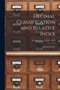 Produktbild: Decimal Classification and Relative Index; 8th ed. (1913) - 9th ed. (1915)
