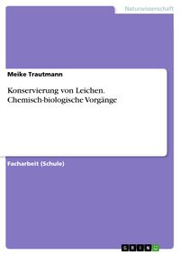 Produktbild: Konservierung von Leichen. Chemisch-biologische Vorg&auml;nge