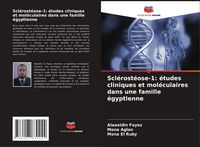 Produktbild: Scl&eacute;rost&eacute;ose-1: &eacute;tudes cliniques et mol&eacute;culaires dans une famille &eacute;gyptienne