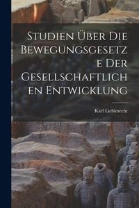 Produktbild: Studien &Uuml;ber die Bewegungsgesetze der Gesellschaftlichen Entwicklung