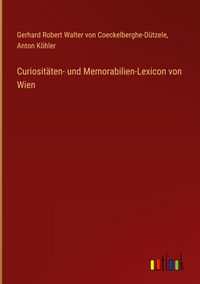 Produktbild: Curiosit&auml;ten- und Memorabilien-Lexicon von Wien