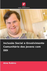Produktbild: Inclus&atilde;o Social e Envolvimento Comunit&aacute;rio dos Jovens com DDI