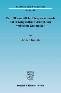 Produktbild: Der v&ouml;lkerrechtliche R&uuml;ckgabeanspruch auf in Kriegszeiten widerrechtlich verbrachte Kulturg&uuml;ter.