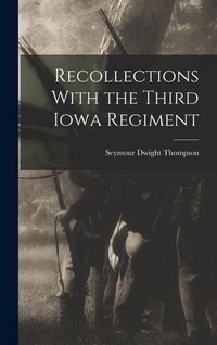 Produktbild: Recollections With the Third Iowa Regiment
