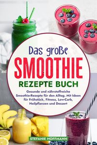 Produktbild: Das gro&szlig;e Smoothie Rezepte Buch