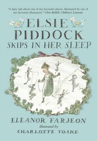 Produktbild: Farjeon, E: Elsie Piddock Skips in Her Sleep