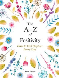 Produktbild: Barnes, A: The A-Z of Positivity