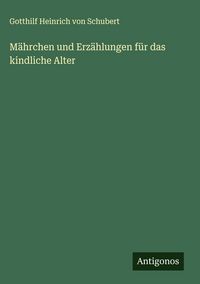 Produktbild: M&auml;hrchen und Erz&auml;hlungen f&uuml;r das kindliche Alter