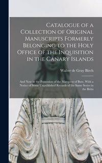 Produktbild: Catalogue of a Collection of Original Manuscripts Formerly Belonging to the Holy Office of the Inquisition in the Canary Islands