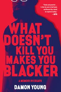 Produktbild: What Doesn't Kill You Makes You Blacker