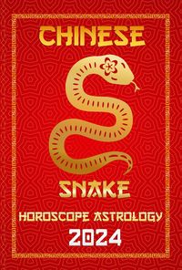 Produktbild: Snake Chinese Horoscope 2024 (Chinese Horoscopes & Astrology 2024, #6)