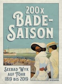 Produktbild: 200 x Badesaison. Seebad Wyk auf F&ouml;hr 1819 bis 2019