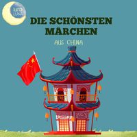 Produktbild: Die sch&ouml;nsten M&auml;rchen aus China