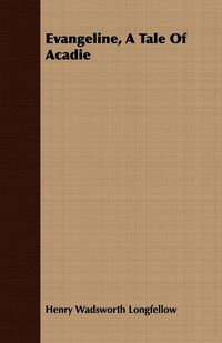 Produktbild: Evangeline, a Tale of Acadie