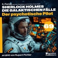 Produktbild: Der psychotische Pilot (Sherlock Holmes - Die galaktischen Fälle, Folge 69)