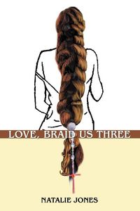Produktbild: Love, Braid Us Three