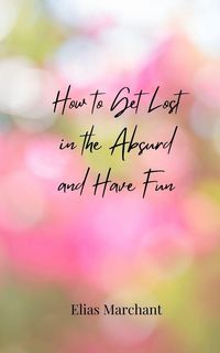Produktbild: How to Get Lost in the Absurd and Have Fun