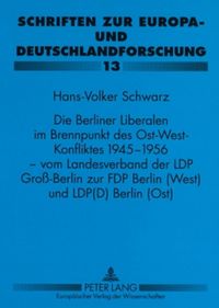Produktbild: Schwarz, H: Berliner Liberalen im Brennpunkt des Ost-West-Ko