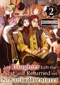 Produktbild: My Daughter Left the Nest and Returned an S-Rank Adventurer Volume 2