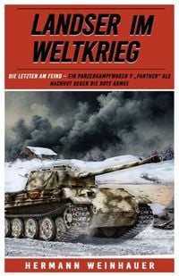 Produktbild: Landser im Weltkrieg - Die letzten am Feind
