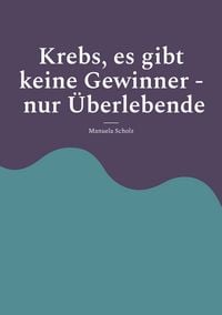 Produktbild: Krebs, es gibt keine Gewinner - nur &Uuml;berlebende