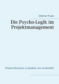 Produktbild: Die Psycho-Logik im Projektmanagement